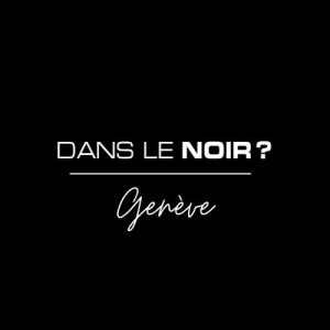 Dans le Noir ?